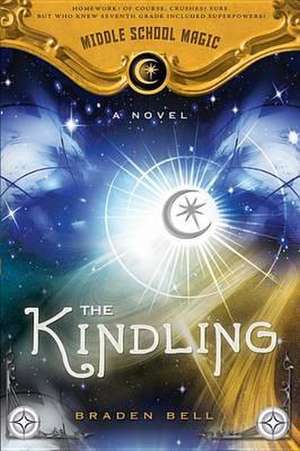 The Kindling: Middle School Magic de Braden Bell