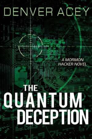 The Quantum Deception de Denver Acey