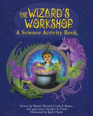 The Wizard's Workshop de Jennifer K Clark