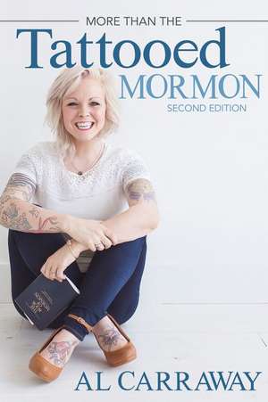 More Than the Tattooed Mormon (Second Edition) de Al Carraway