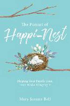 The Pursuit of Happi-Nest de Mary Bell