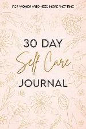 30 Day Self Care Journal de Malinda Smith