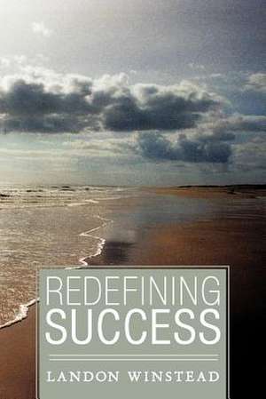 Redefining Success de Landon Winstead