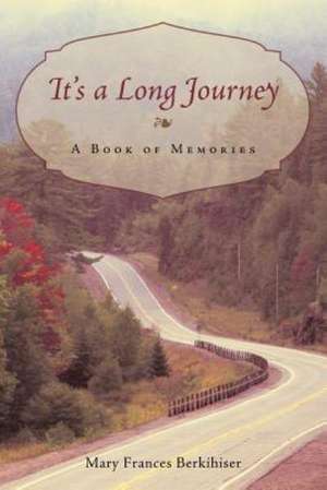 It's a Long Journey de Mary Frances Berkihiser