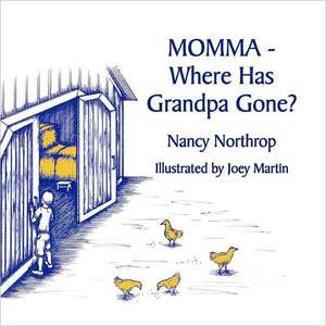 Momma - Where Has Grandpa Gone? de Nancy Northrop