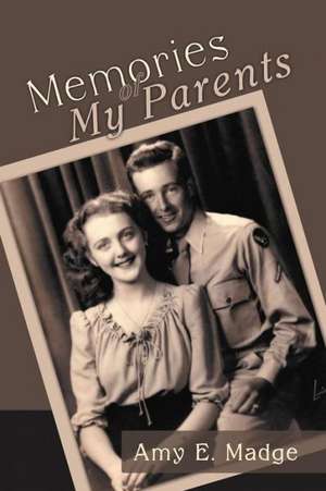 Memories of My Parents de Amy E. Madge