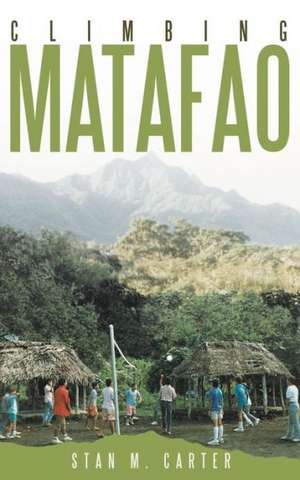 Climbing Matafao de Stan M. Carter