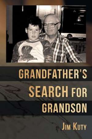 Grandfather's Search for Grandson de Jim Kuty