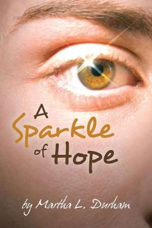 A Sparkle of Hope de Martha L. Durham