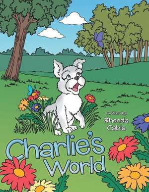 Charlie's World de Rhonda Cabla