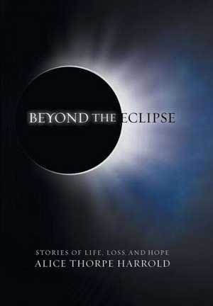 Beyond the Eclipse de Alice Thorpe Harrold