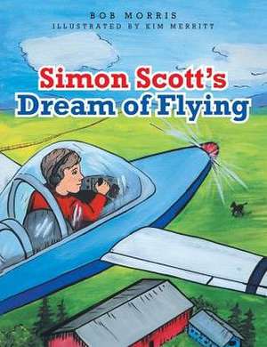 Simon Scott's Dream of Flying de Bob Morris