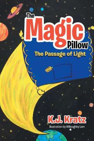 The Magic Pillow de K. J. Kratz