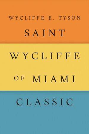 Saint Wycliffe of Miami Classic de Wycliffe E. Tyson