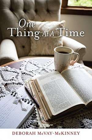 One Thing at a Time de Deborah McVay-McKinney