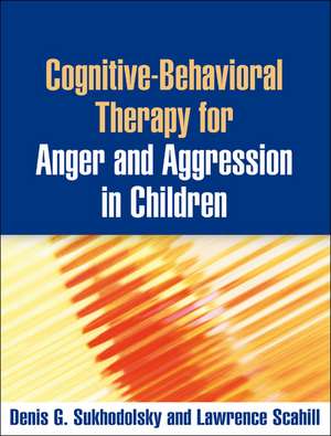 Cognitive-Behavioral Therapy for Anger and Aggression in Children de Denis G. Sukhodolsky