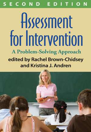 Assessment for Intervention, Second Edition: A Problem-Solving Approach de Rachel Brown-Chidsey