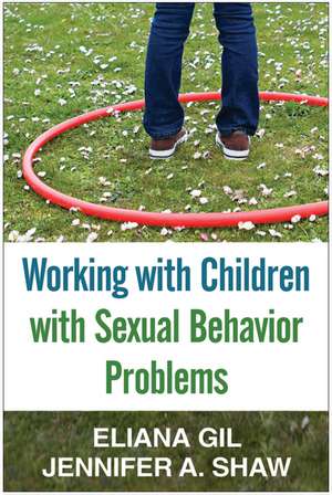 Working with Children with Sexual Behavior Problems de Eliana Gil