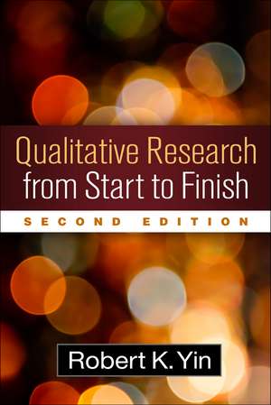 Qualitative Research from Start to Finish, Second Edition de Robert K. Yin