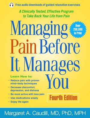 Managing Pain Before It Manages You, Fourth Edition: Fourth Edition de Margaret A. Caudill