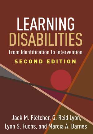 Learning Disabilities, Second Edition: From Identification to Intervention de Jack M. Fletcher