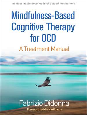 Mindfulness-Based Cognitive Therapy for OCD: A Treatment Manual de Fabrizio Didonna