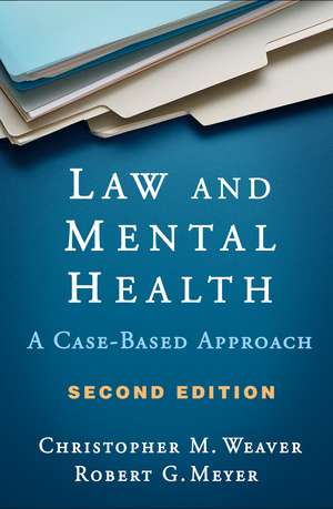 Law and Mental Health, Second Edition: A Case-Based Approach de Robert G. Meyer