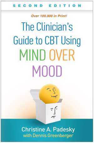 The Clinician's Guide to CBT Using Mind Over Mood, Second Edition de Christine A. Padesky