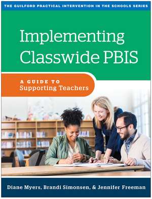 Implementing Classwide PBIS: A Guide to Supporting Teachers de Diane Myers