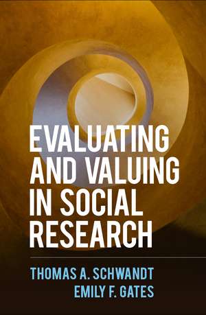 Evaluating and Valuing in Social Research de Thomas A. Schwandt