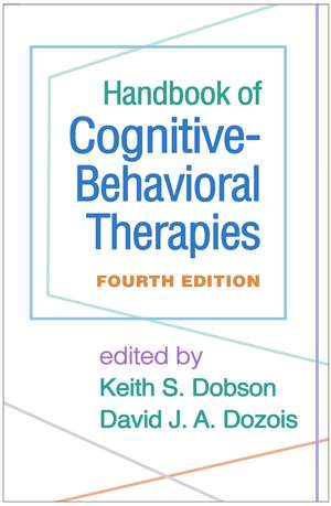 Handbook of Cognitive-Behavioral Therapies, Fourth Edition de Keith S. Dobson