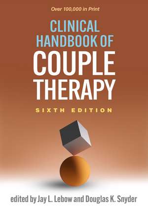 Clinical Handbook of Couple Therapy, Sixth Edition de Jay L. Lebow