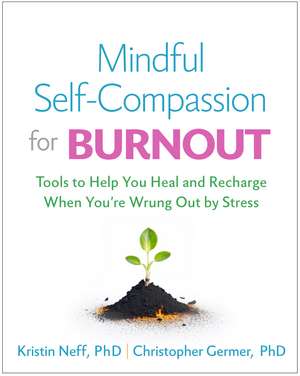 Mindful Self-Compassion for Burnout de Kristin Neff