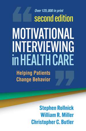 Motivational Interviewing in Health Care, Second Edition: Helping Patients Change Behavior de Stephen Rollnick