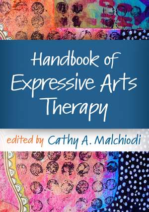 Handbook of Expressive Arts Therapy de Cathy A. Malchiodi