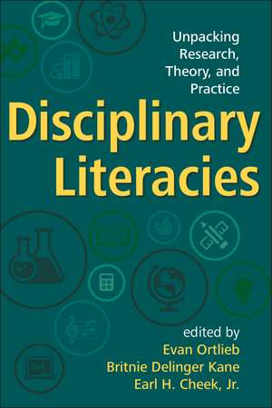 Disciplinary Literacies: Unpacking Research, Theory, and Practice de Evan Ortlieb