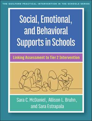 Social, Emotional, and Behavioral Supports in Schools: Linking Assessment to Tier 2 Intervention de Sara C. McDaniel