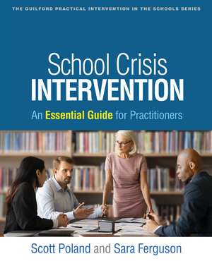 School Crisis Intervention: An Essential Guide for Practitioners de Scott Poland