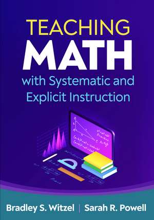 Teaching Math with Systematic and Explicit Instruction de Bradley S. Witzel