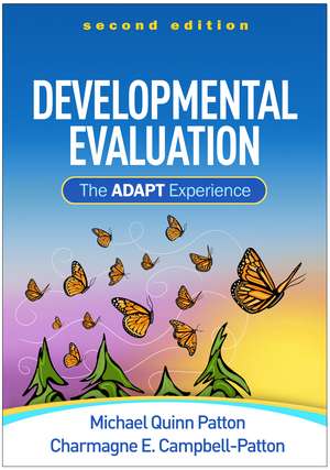 Developmental Evaluation, Second Edition: The ADAPT Experience de Michael Quinn Patton