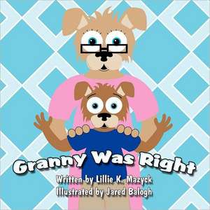 Granny Was Right de Lillie K. Mazyck