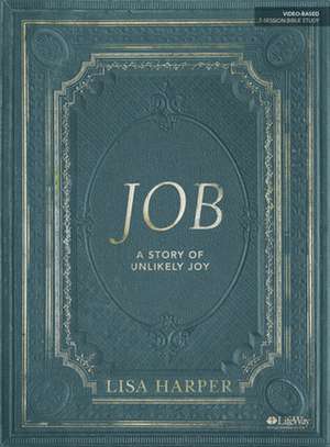 Job: A Story Of Unlikely Joy de Lisa Harper