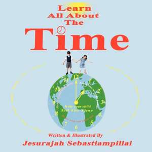 Learn All about the Time de Jesurajah Sebastiampillai