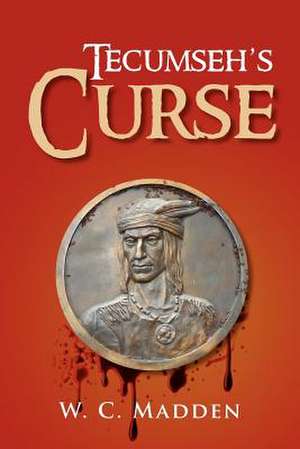 Tecumseh's Curse de W. C. Madden