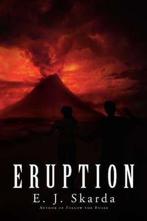 Eruption de E. J. Skarda