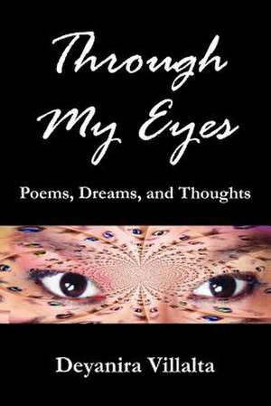 Through My Eyes de Deyanira Villalta