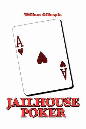 Jailhouse Poker de William Gillespie