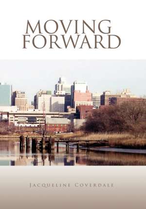 Moving Forward de Jacqueline Coverdale