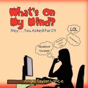 What's on My Mind? de Angie Taylor-Lance