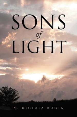 Sons of Light de M. Digioia Bogin